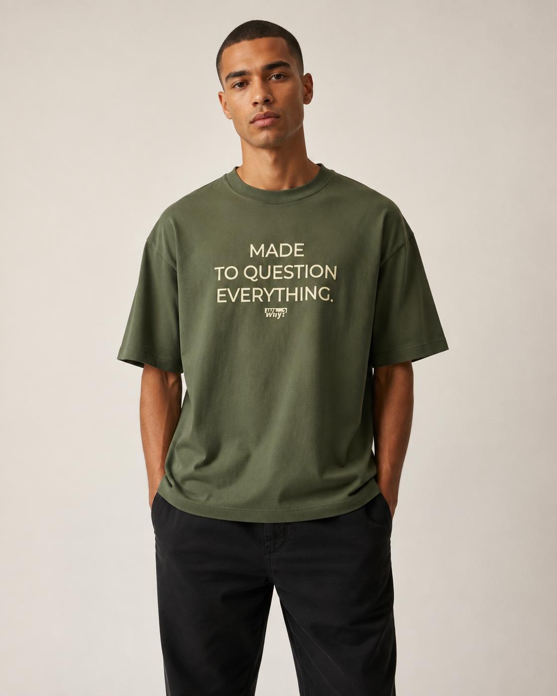 Why Brand - “Made To Question…” (Oversized BoxyFit)